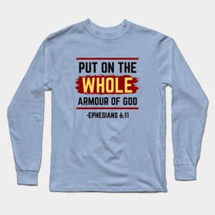 Put On The Whole Armour Of God | Bible Verse Ephesians 6:11 Long Sleeve T-Shirt